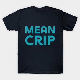 Mean Crip (Sans) T-Shirt